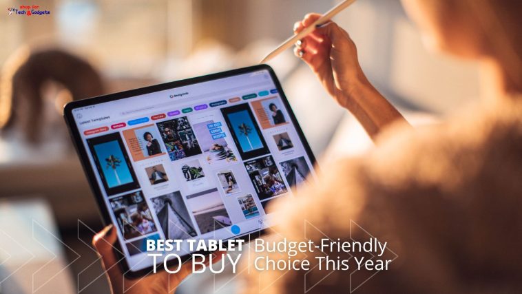 Best Tablet to Buy—Budget-Friendly Choice in 2025