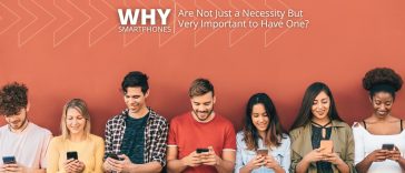 Why Smartphones Are Necessity Today?