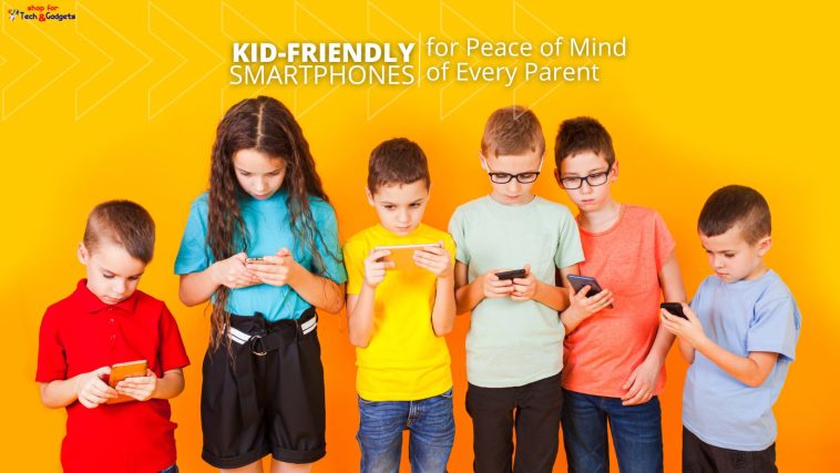 10 Best Kid-Friendly Smartphones for Peace of Mind